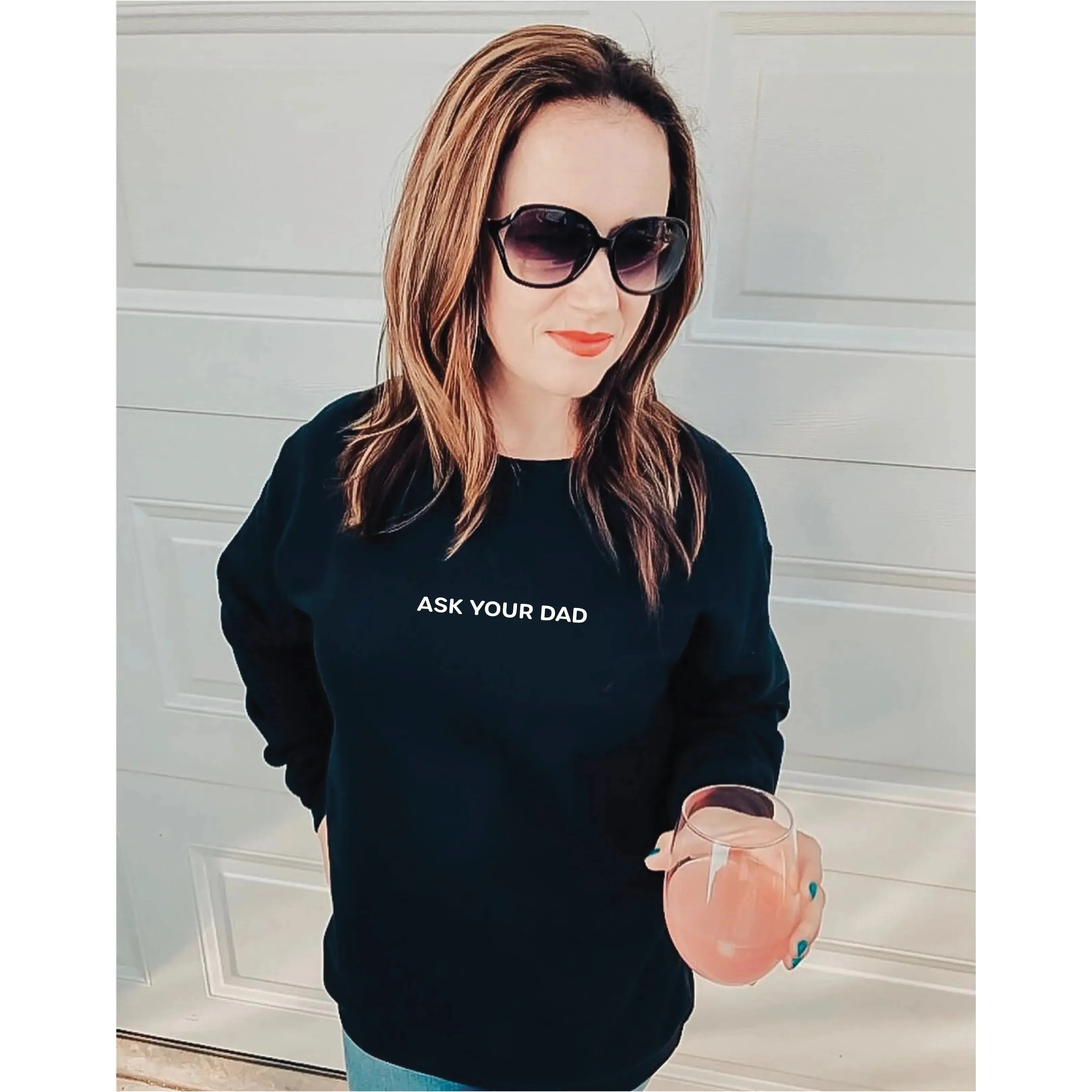 Ask Your Dad Sweatshirt